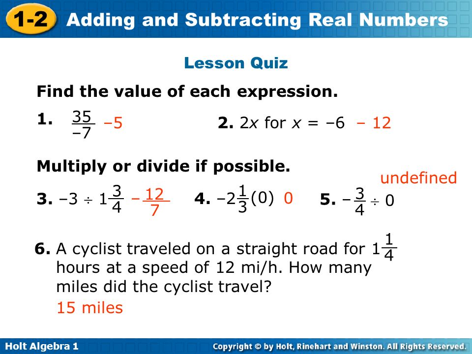 Lesson Quiz Find the value of each expression –7. – x for x = –6. – 12. Multiply or divide if possible.