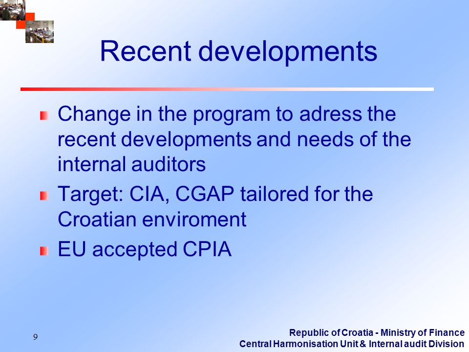 Recent developments Change in the program to adress the recent developments and needs of the internal auditors.
