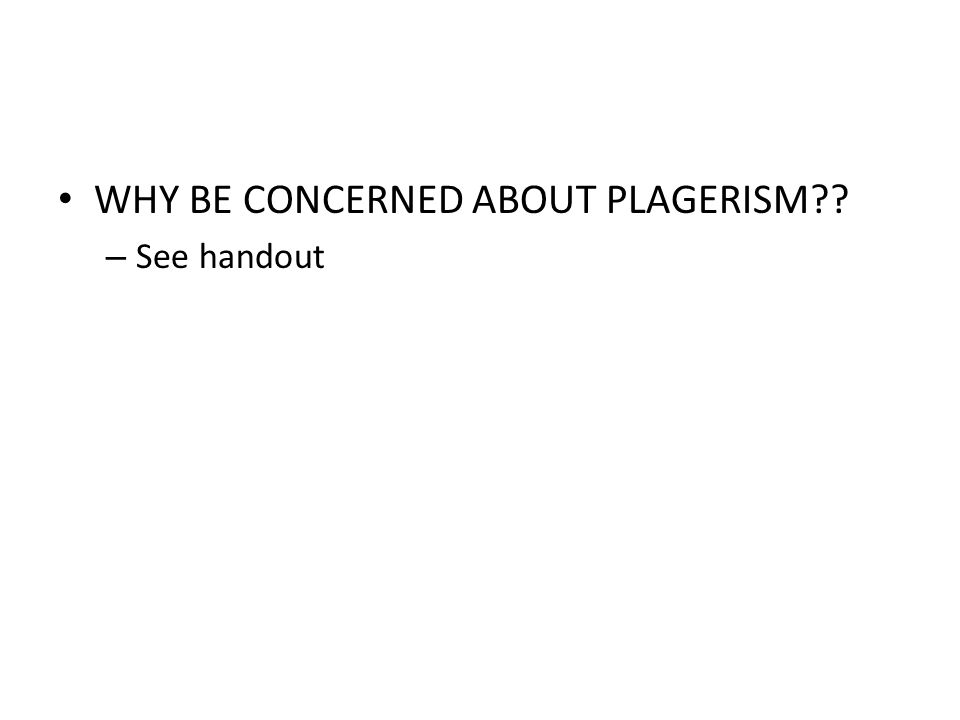 WHY BE CONCERNED ABOUT PLAGERISM