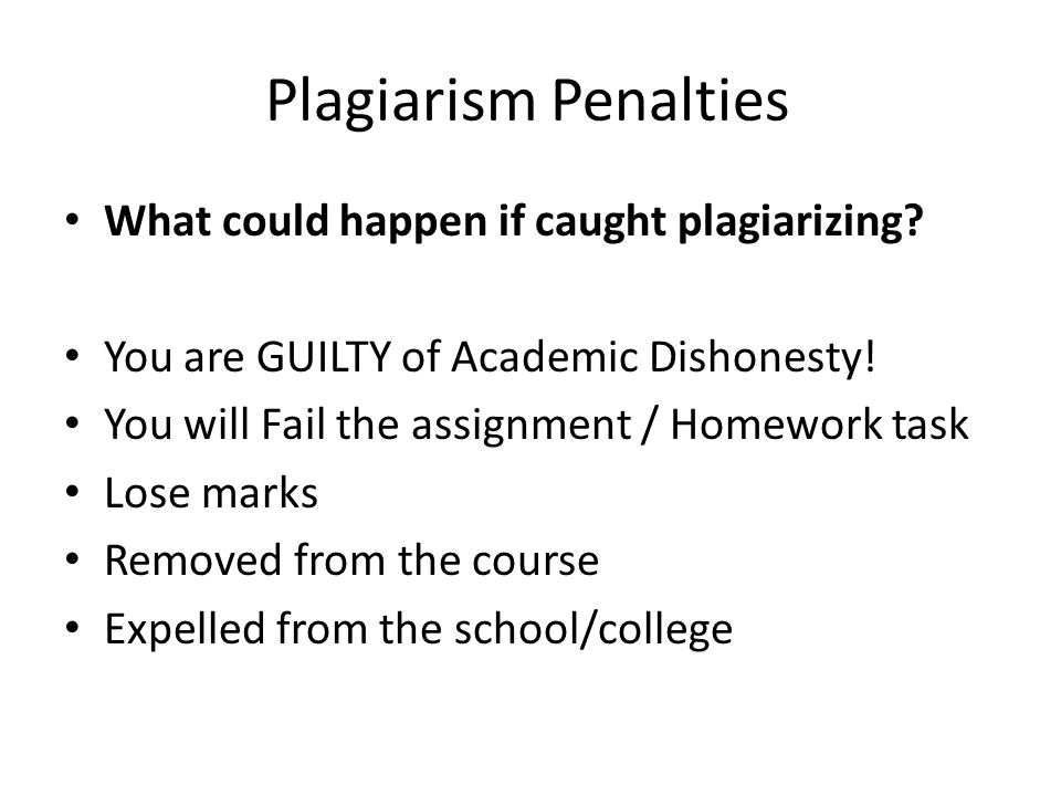 Plagiarism Penalties What could happen if caught plagiarizing
