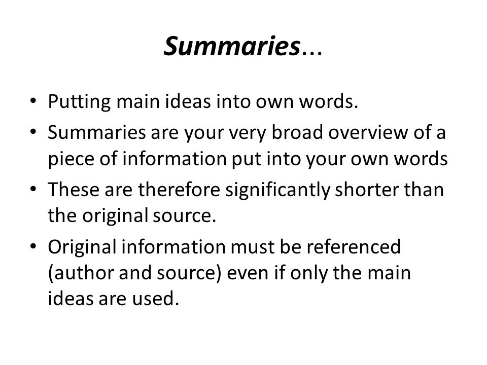 Summaries... Putting main ideas into own words.