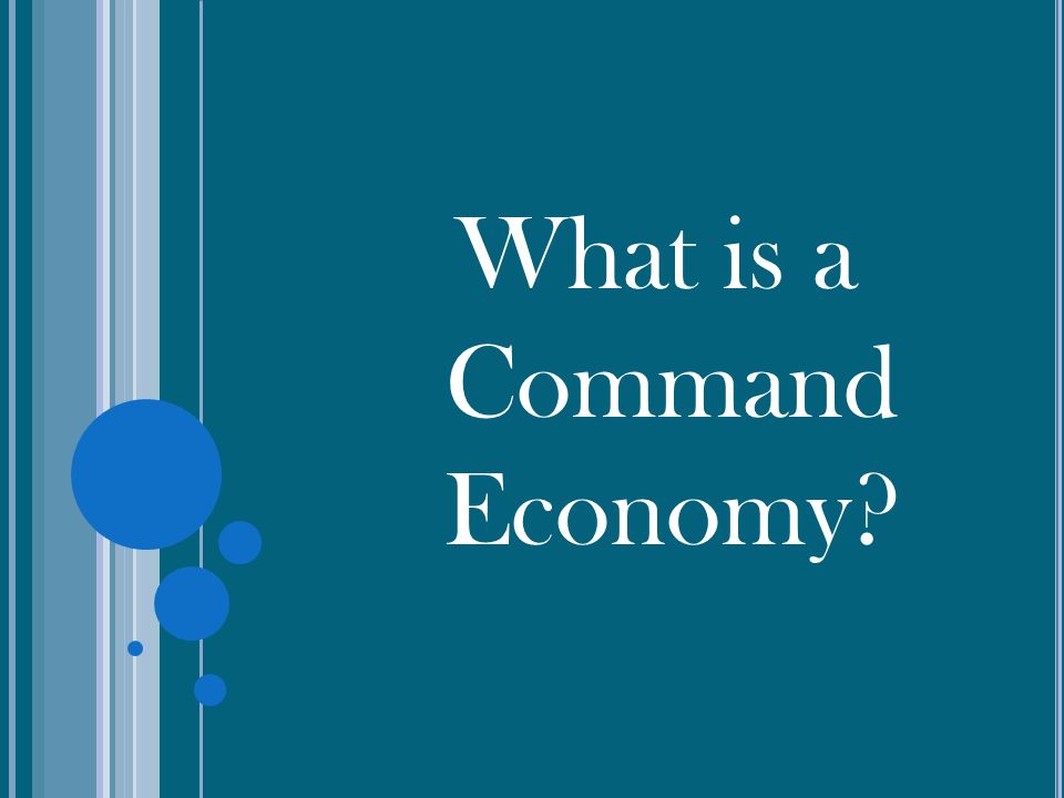 What is a Command Economy