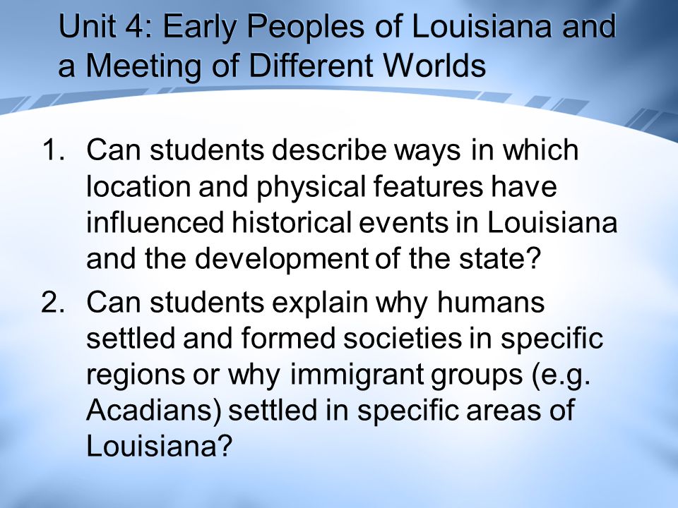 Unit 4: Early Peoples of Louisiana and a Meeting of Different Worlds