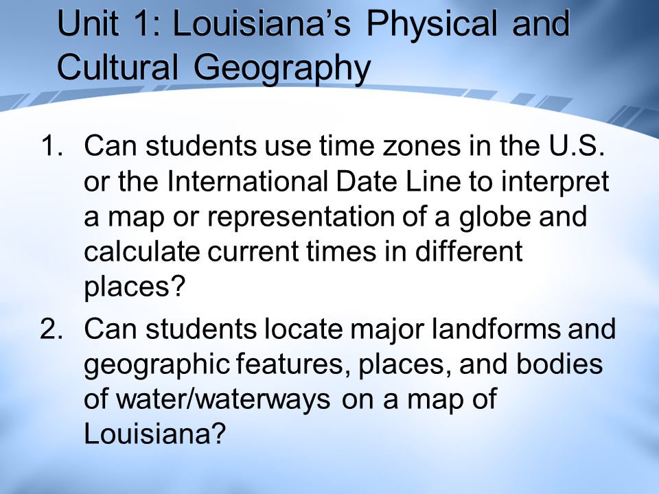 Unit 1: Louisiana’s Physical and Cultural Geography