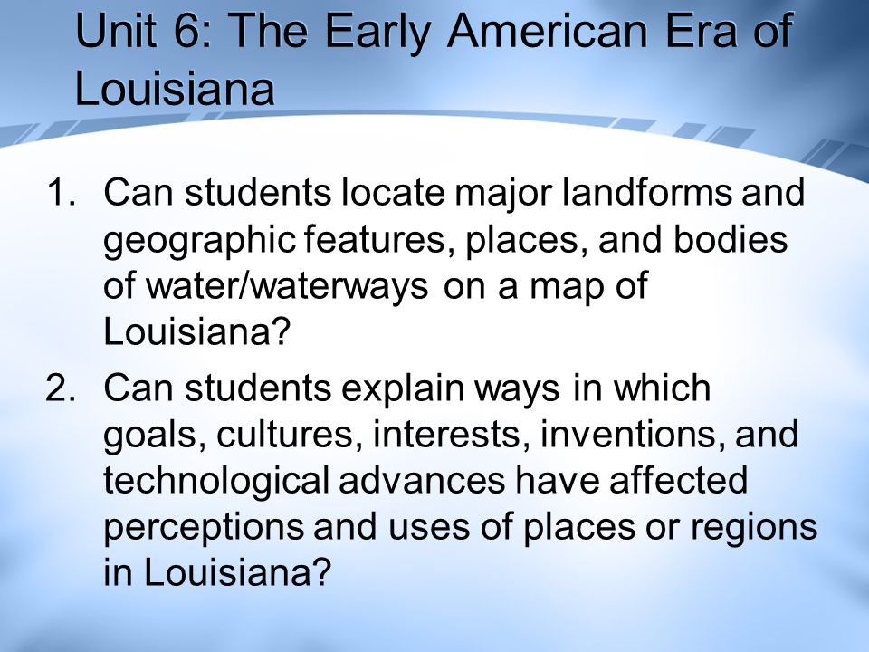 Unit 6: The Early American Era of Louisiana