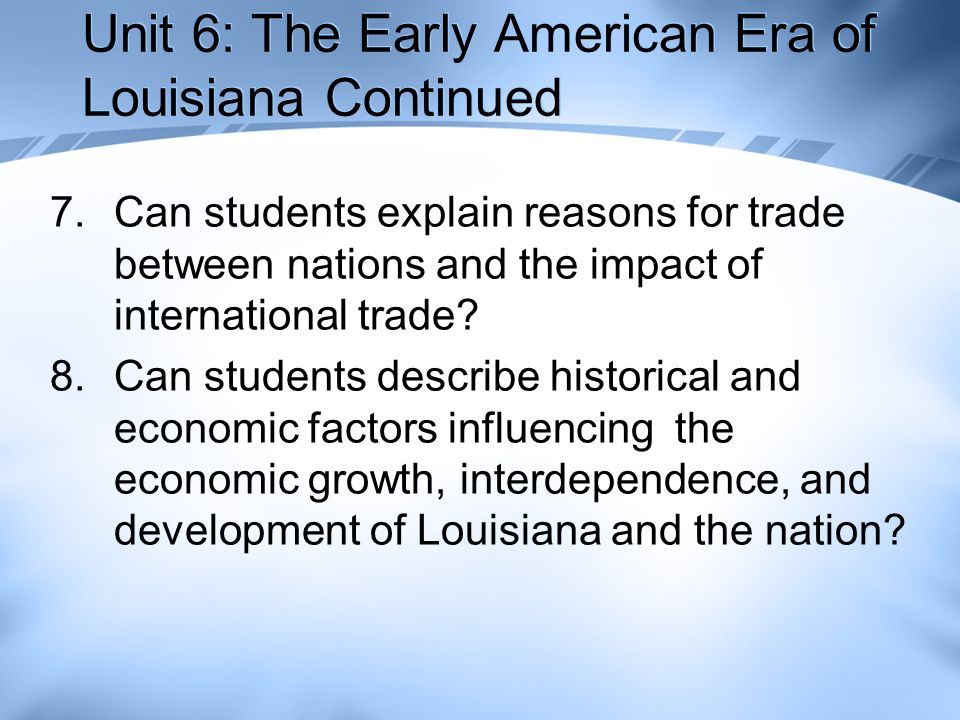 Unit 6: The Early American Era of Louisiana Continued