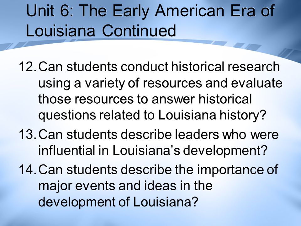 Unit 6: The Early American Era of Louisiana Continued