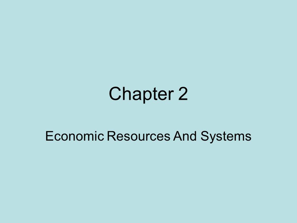Economic Resources And Systems