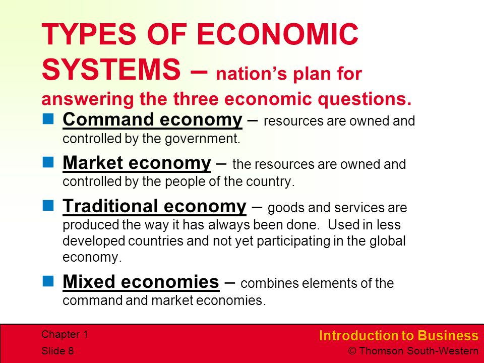 TYPES OF ECONOMIC SYSTEMS – nation’s plan for answering the three economic questions.