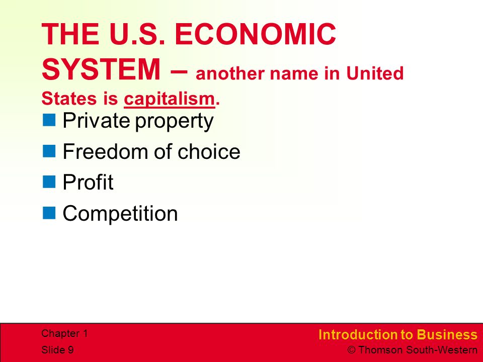 THE U.S. ECONOMIC SYSTEM – another name in United States is capitalism.