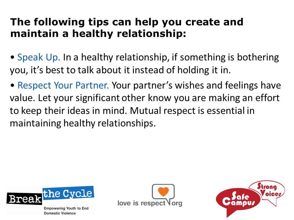 The following tips can help you create and maintain a healthy relationship: