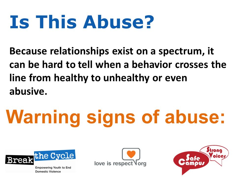 Warning signs of abuse: