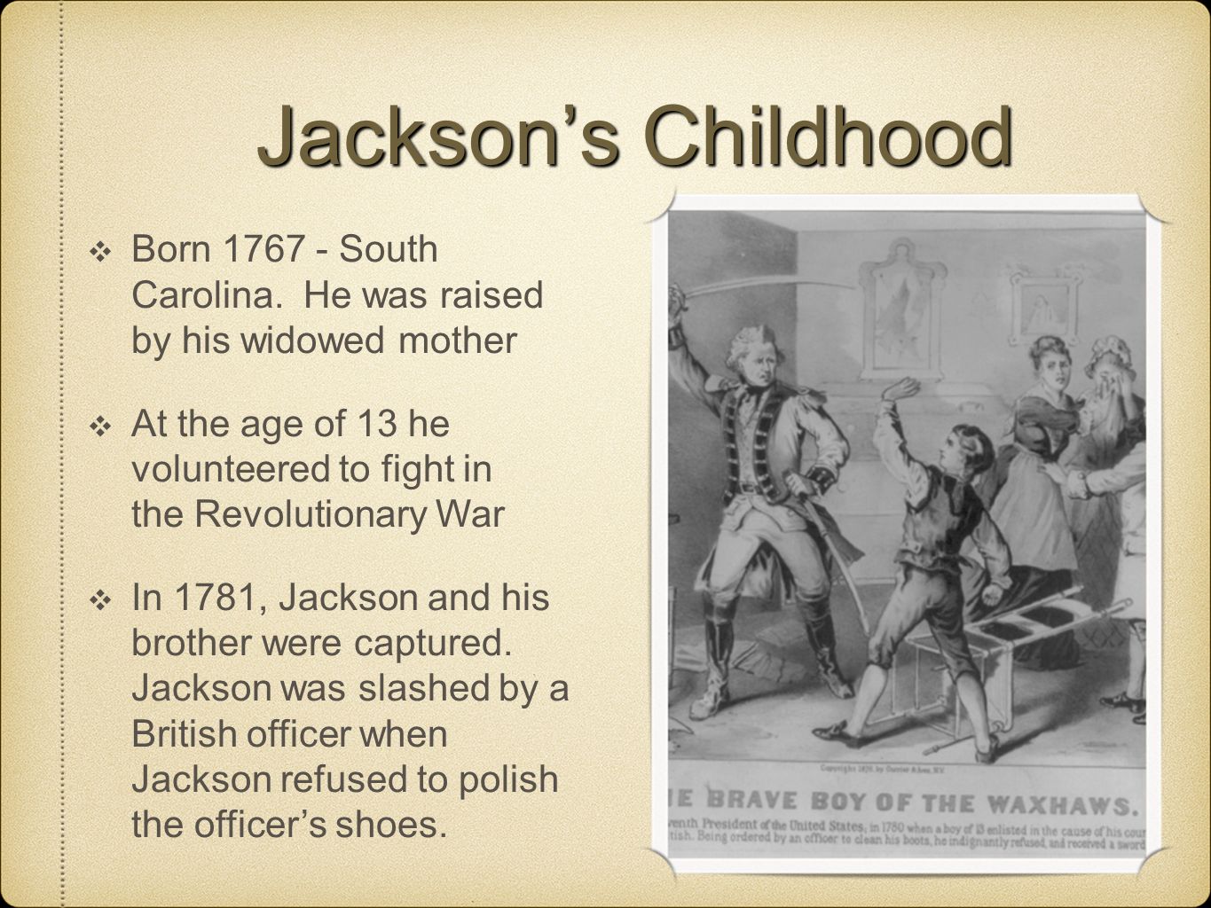 Jackson’s Childhood Born South Carolina. He was raised by his widowed mother.