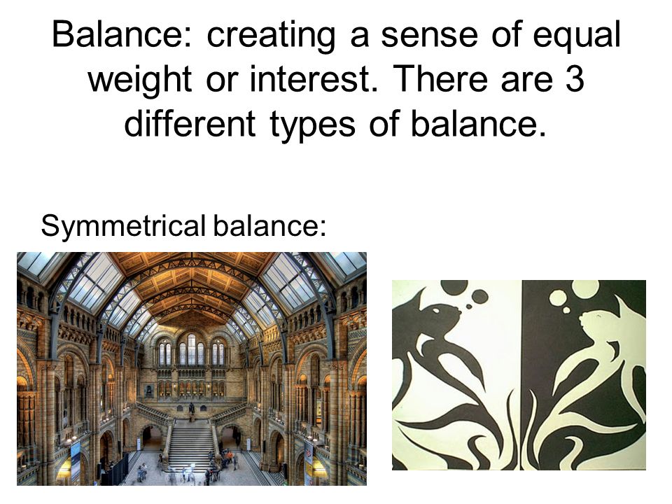 Balance: creating a sense of equal weight or interest