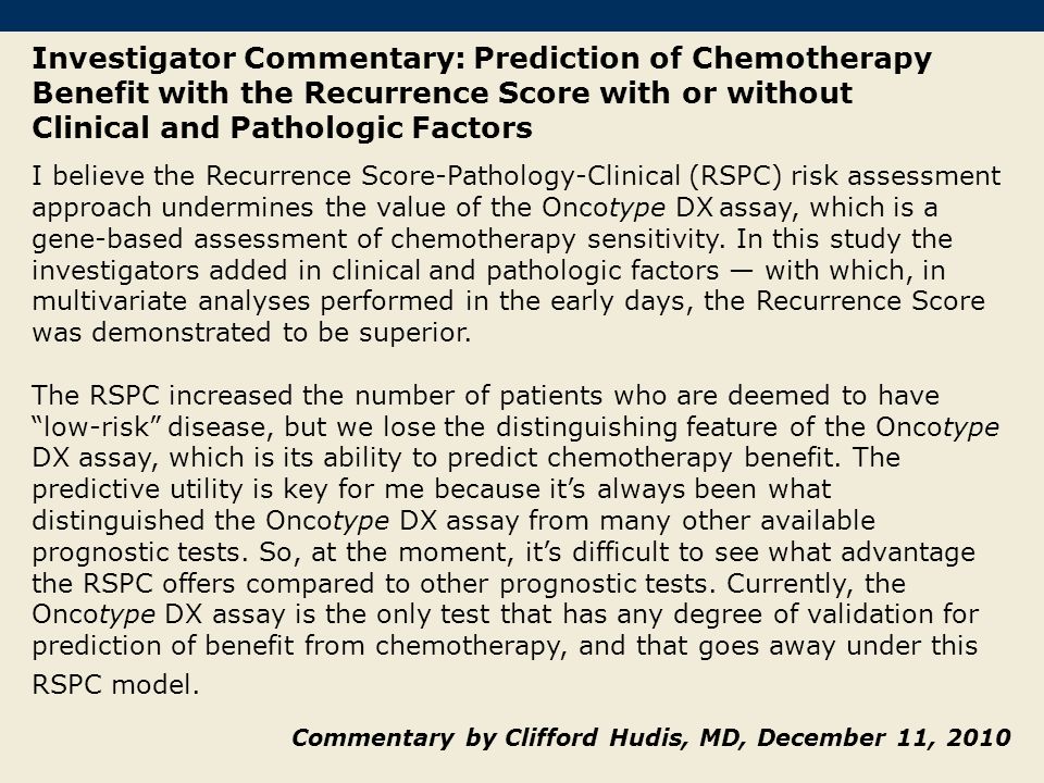 Investigator Commentary: Prediction of Chemotherapy Benefit with the Recurrence Score with or without Clinical and Pathologic Factors