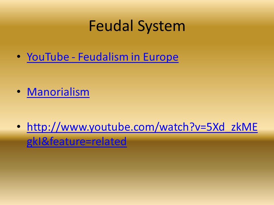 Feudal System YouTube - Feudalism in Europe Manorialism