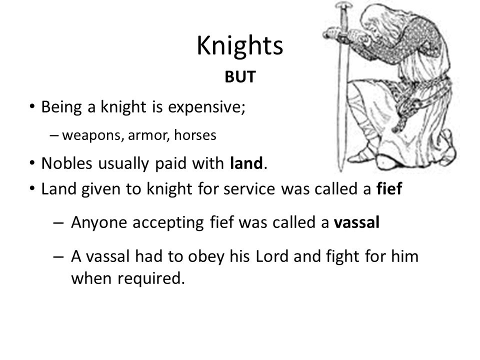 Knights BUT Being a knight is expensive;