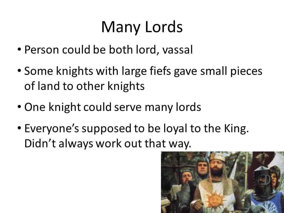 Many Lords Person could be both lord, vassal