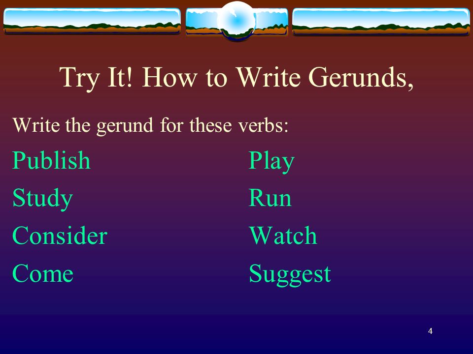 Try It! How to Write Gerunds,