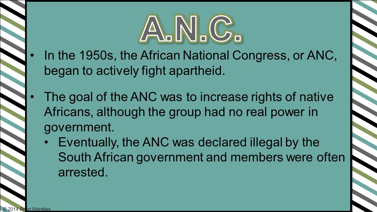 A.N.C. In the 1950s, the African National Congress, or ANC, began to actively fight apartheid.