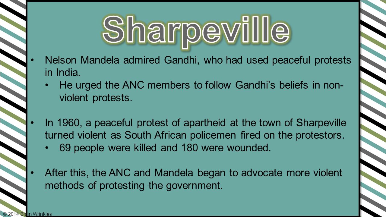 Sharpeville Nelson Mandela admired Gandhi, who had used peaceful protests in India.