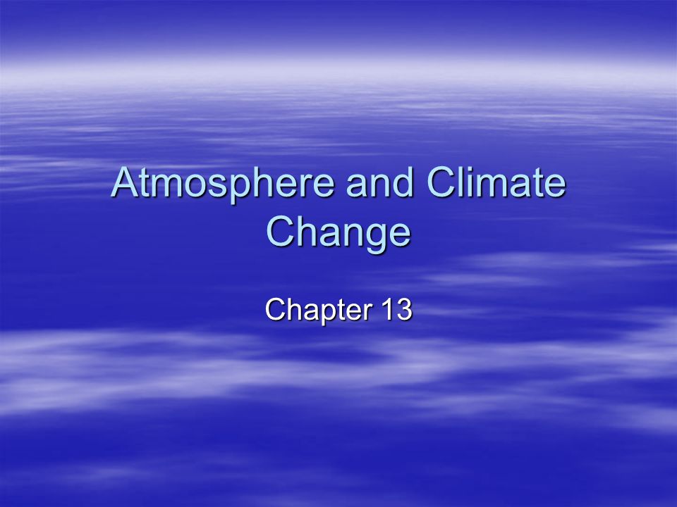 Atmosphere and Climate Change