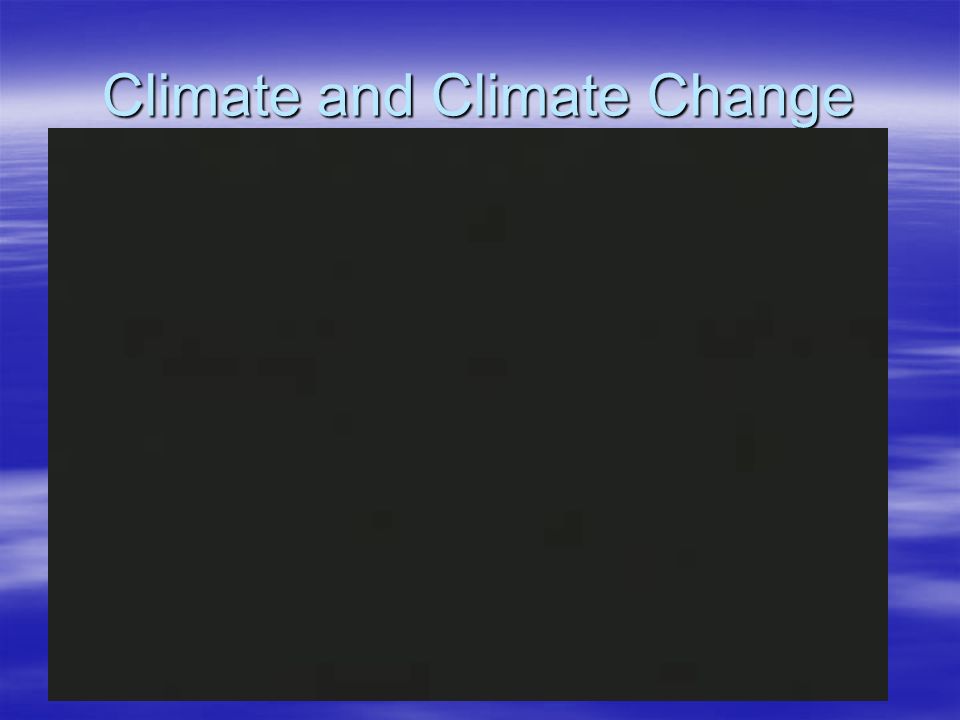 Climate and Climate Change