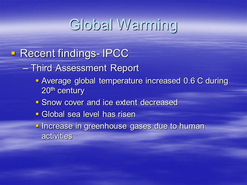 Global Warming Recent findings- IPCC Third Assessment Report