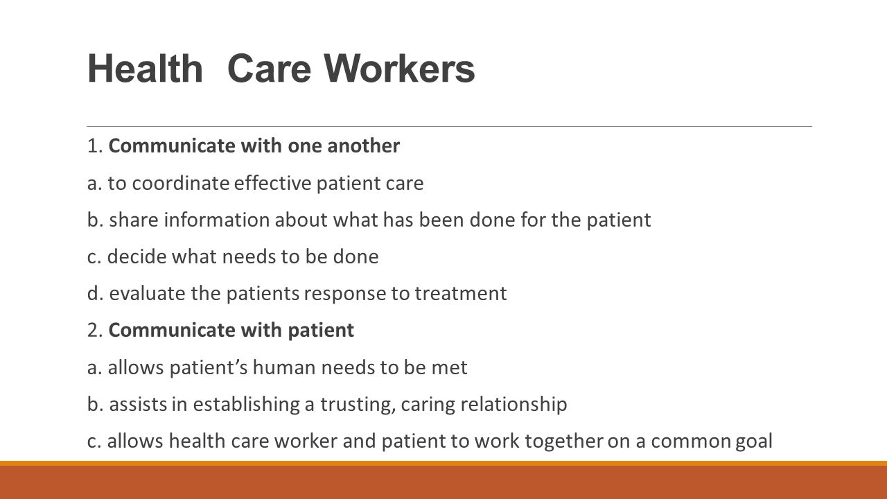 Health Care Workers 1. Communicate with one another