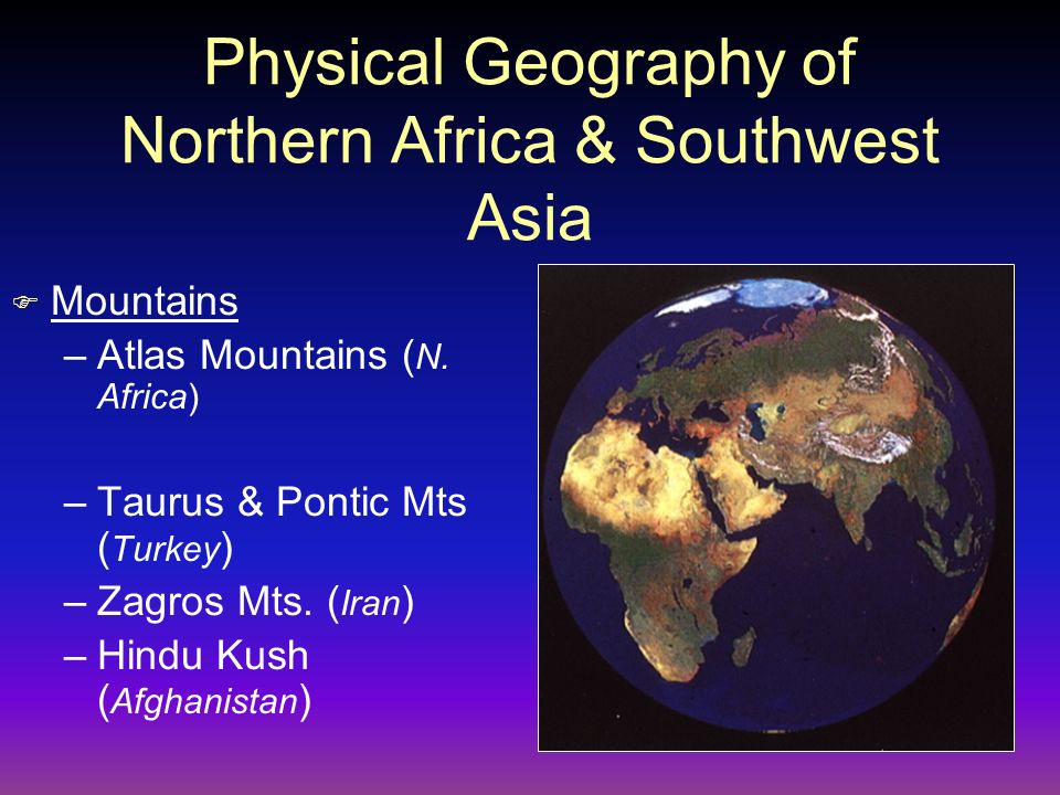 Physical Geography of Northern Africa & Southwest Asia