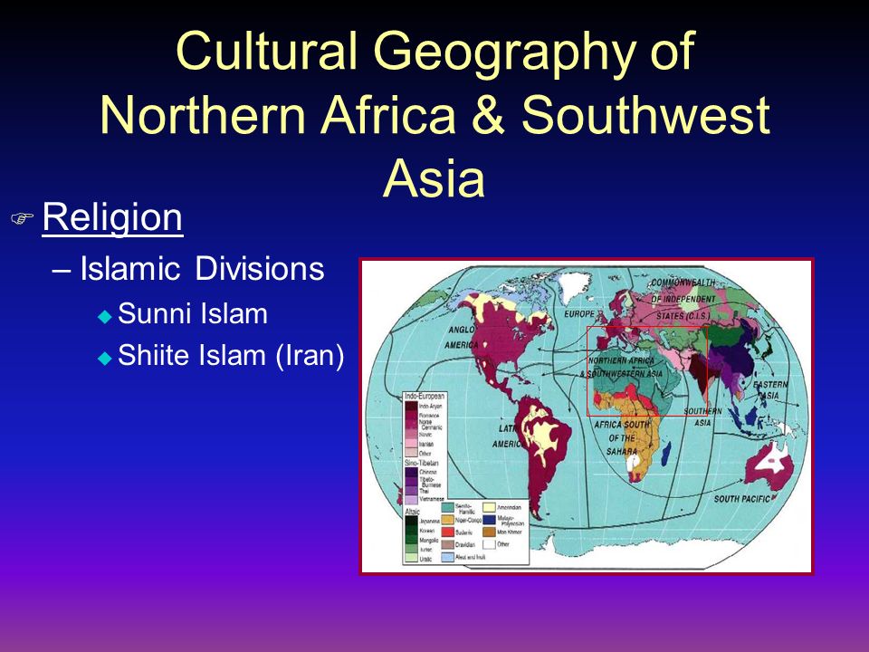 Cultural Geography of Northern Africa & Southwest Asia