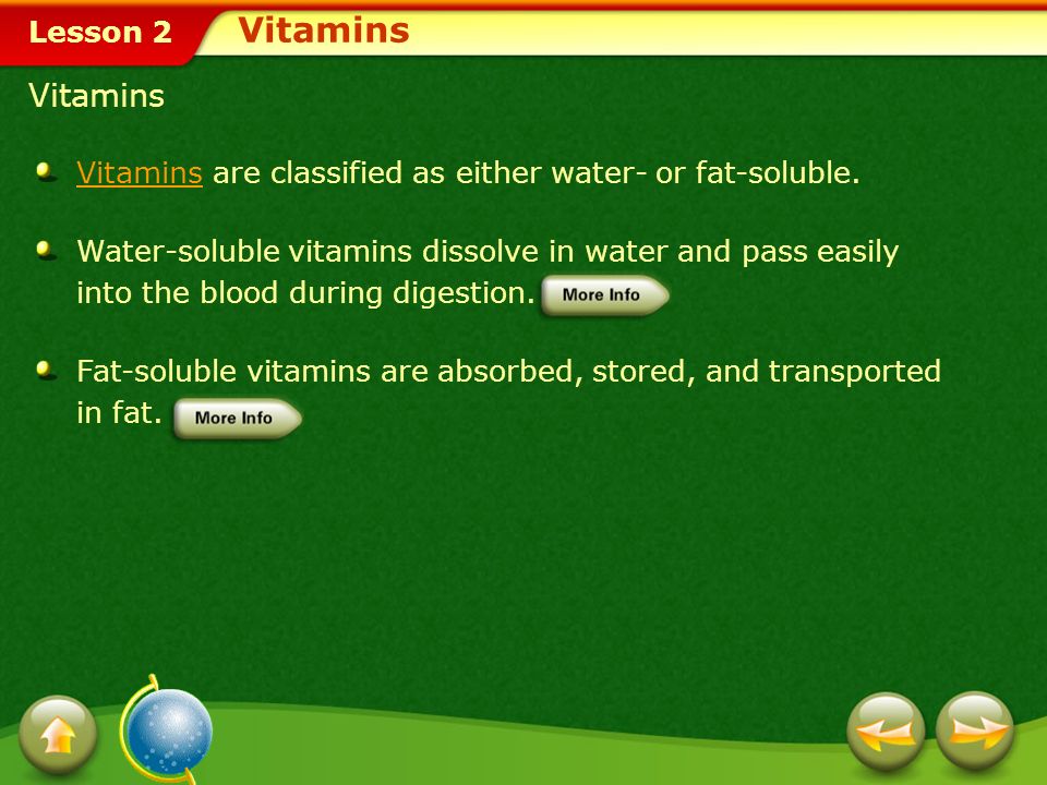 Vitamins Vitamins. Vitamins are classified as either water- or fat-soluble.