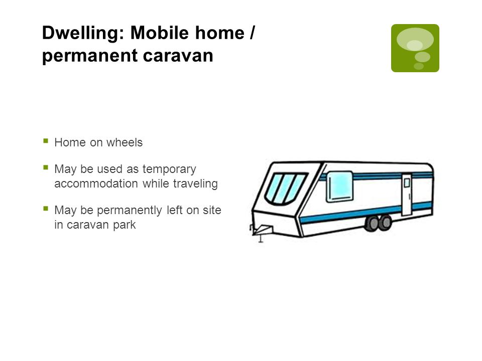 Dwelling: Mobile home / permanent caravan
