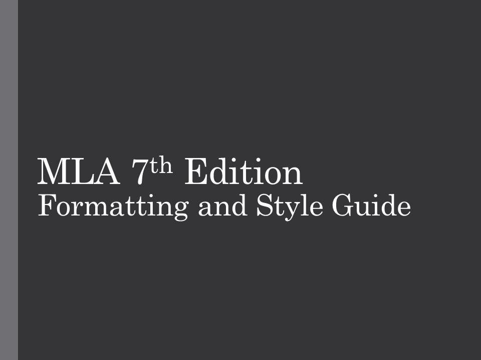 MLA 7th Edition Formatting and Style Guide
