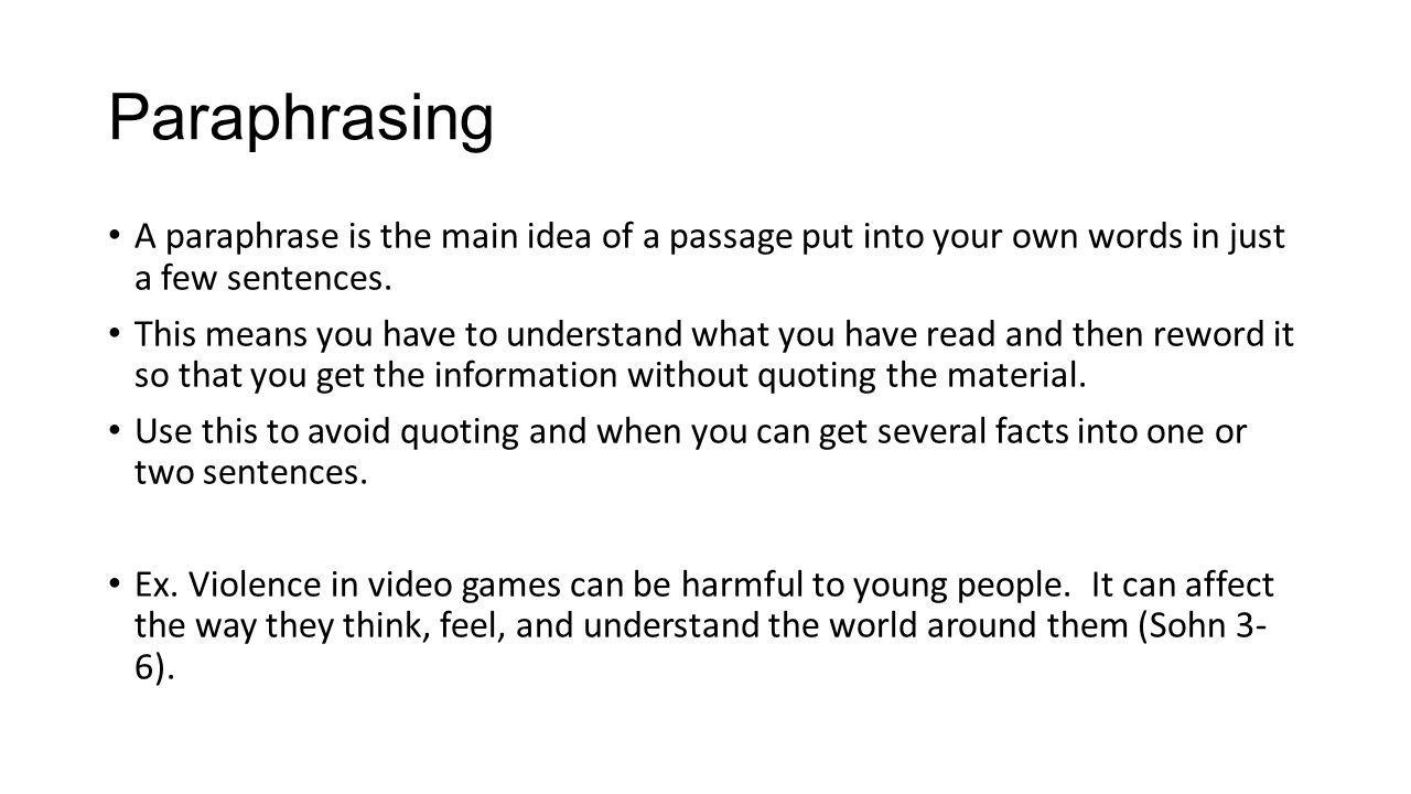 Paraphrasing A paraphrase is the main idea of a passage put into your own words in just a few sentences.