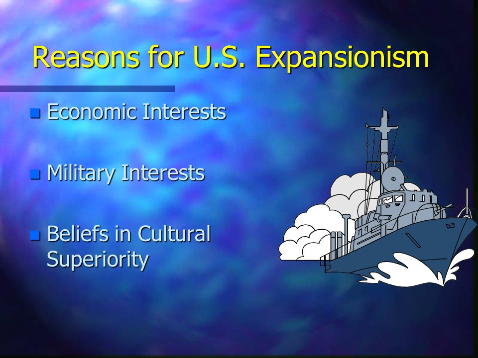 Reasons for U.S. Expansionism