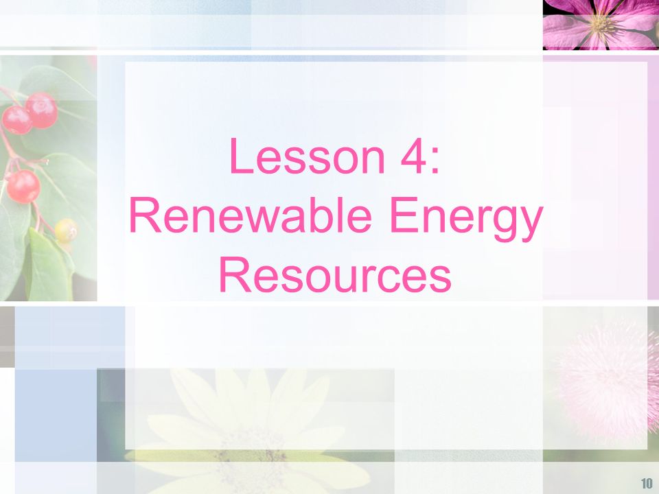Lesson 4: Renewable Energy Resources