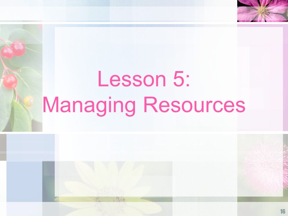 Lesson 5: Managing Resources
