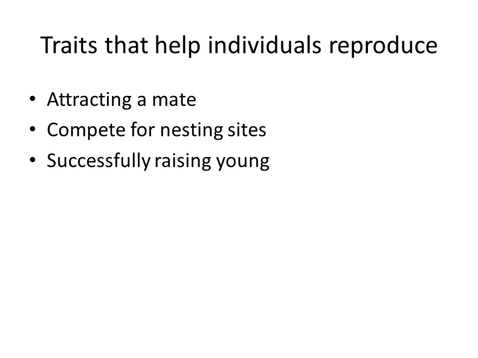 Traits that help individuals reproduce