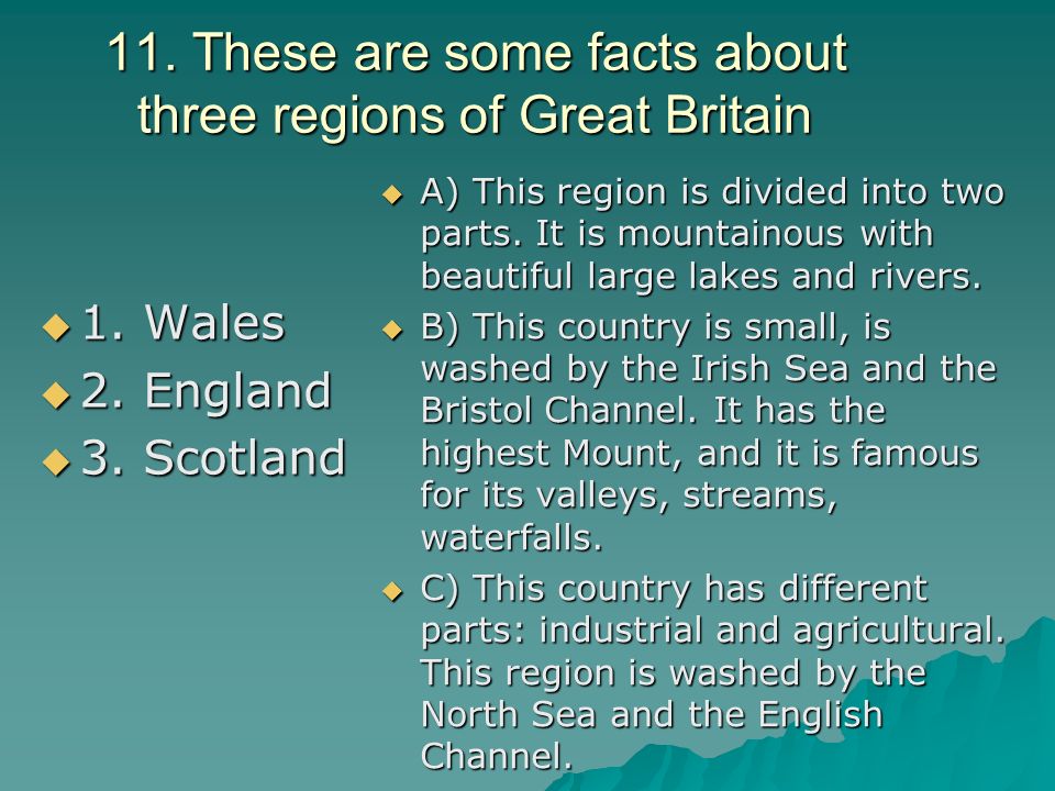 11. These are some facts about three regions of Great Britain