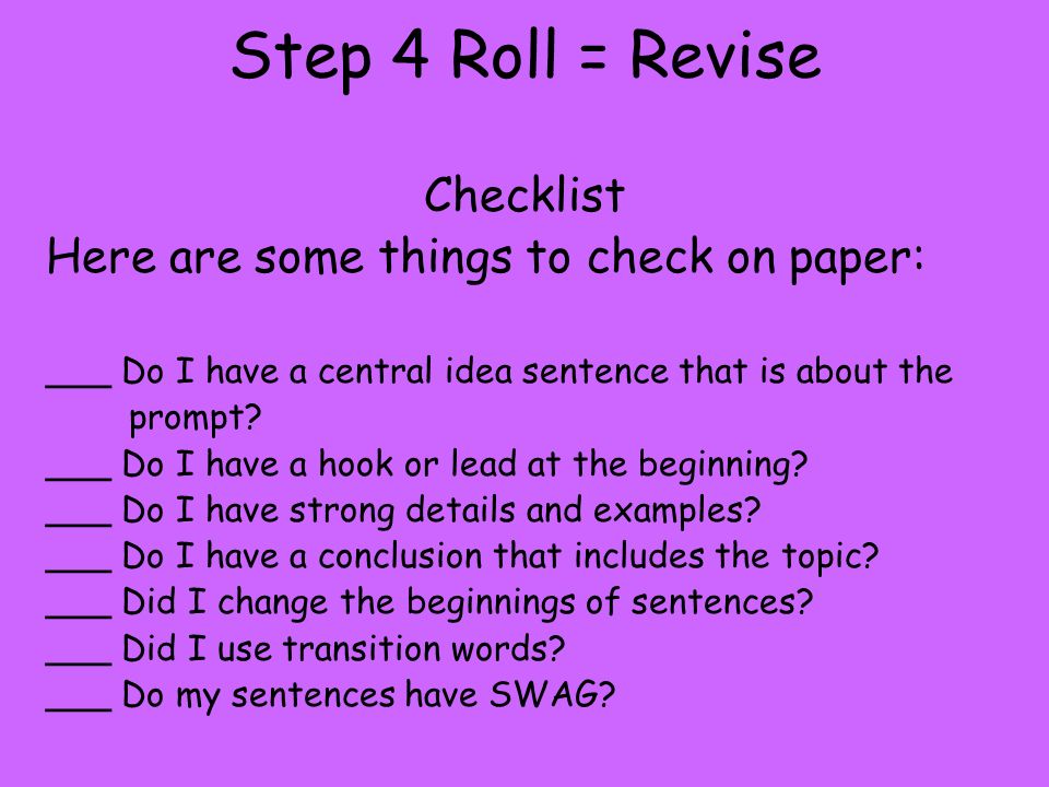 Step 4 Roll = Revise Checklist Here are some things to check on paper: