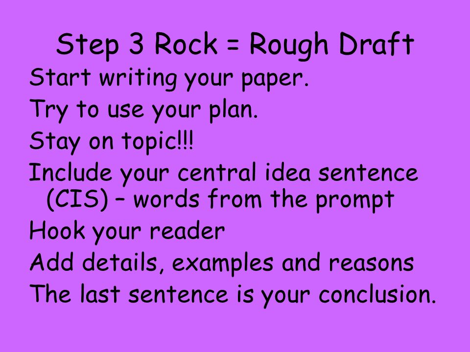 Step 3 Rock = Rough Draft