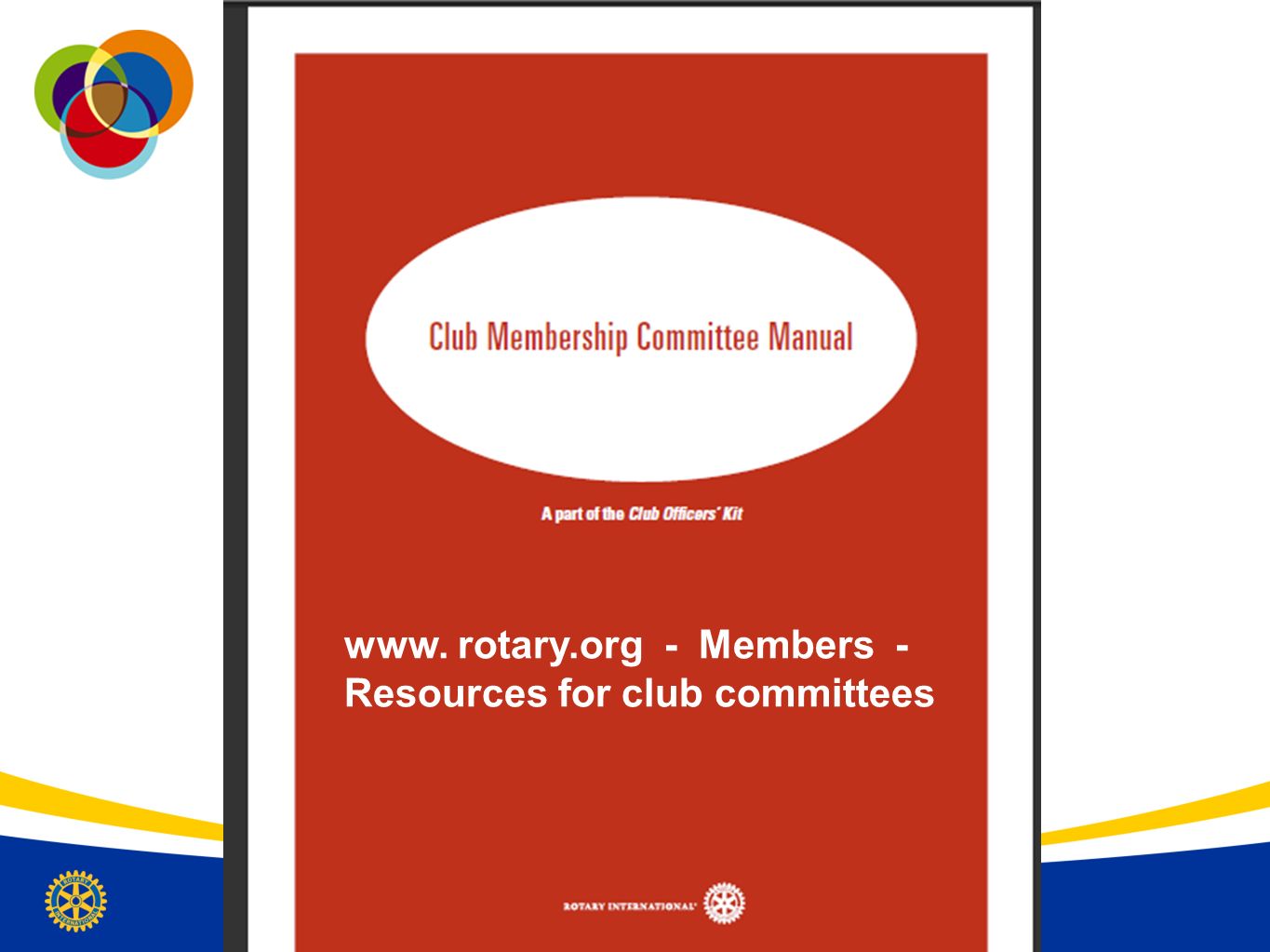 www. rotary.org - Members - Resources for club committees