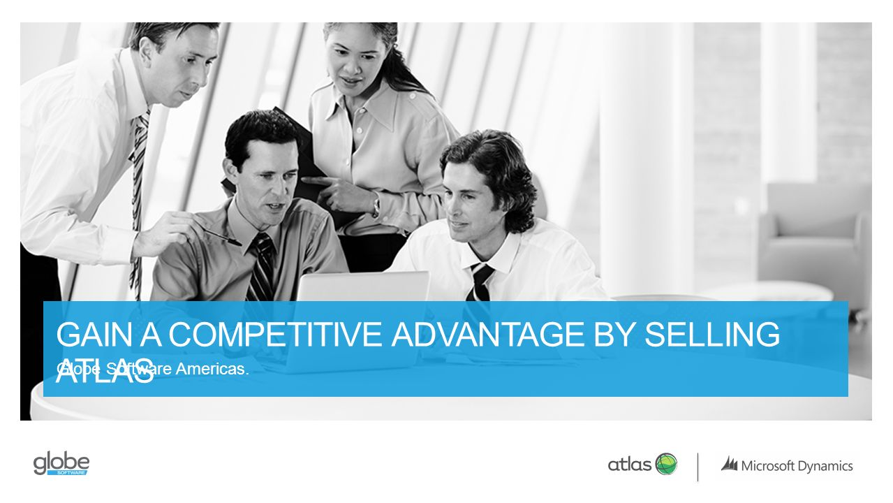 GAIN A COMPETITIVE ADVANTAGE BY SELLING ATLAS