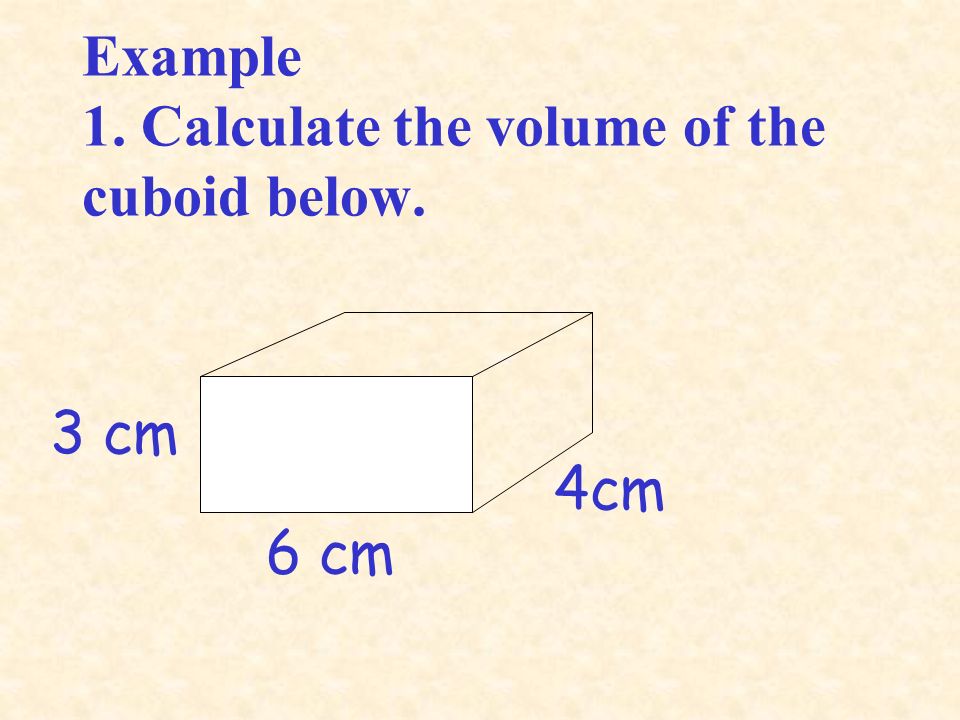 Example 1. Calculate the volume of the cuboid below.