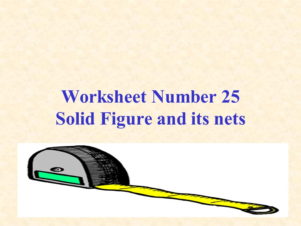 Worksheet Number 25 Solid Figure and its nets