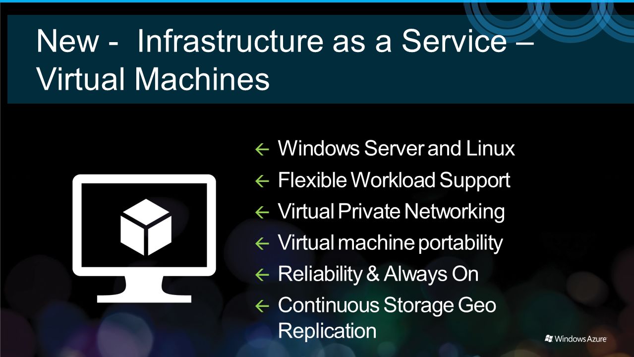 New - Infrastructure as a Service – Virtual Machines