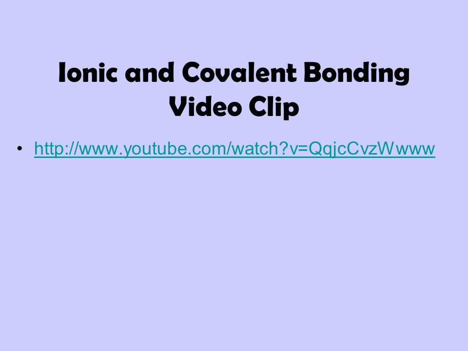 Ionic and Covalent Bonding Video Clip