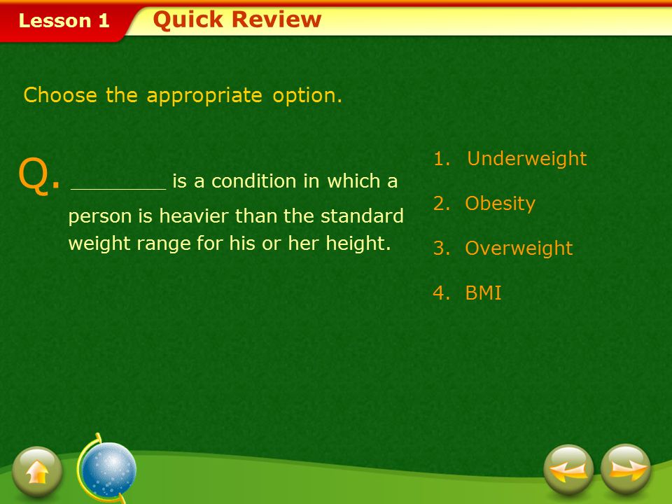 Quick Review Choose the appropriate option.
