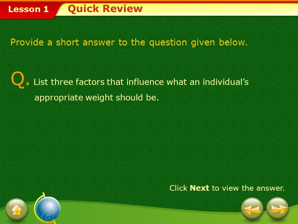 Quick Review Provide a short answer to the question given below.